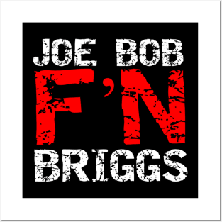 Joe Bob F'N Briggs Posters and Art